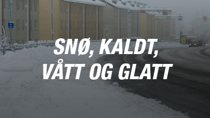 Snø, kaldt, vått og glatt